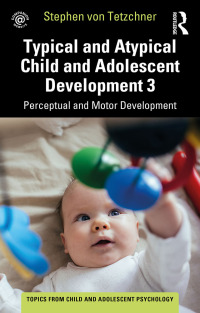 Imagen de portada: Typical and Atypical Child Development 3 Perceptual and Motor Development 1st edition 9781032267715