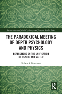 Cover image: The Paradoxical Meeting of Depth Psychology and Physics 1st edition 9781032120645