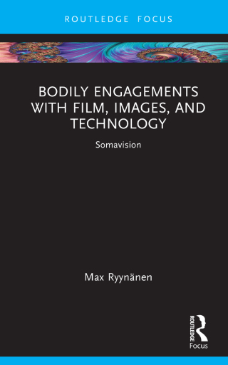 Cover image: Bodily Engagements with Film, Images, and Technology 1st edition 9781032164304