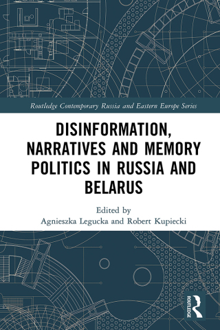 Cover image: Disinformation, Narratives and Memory Politics in Russia and Belarus 1st edition 9781032251110