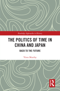 Titelbild: The Politics of Time in China and Japan 1st edition 9780367675448