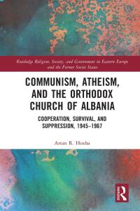 表紙画像: Communism, Atheism and the Orthodox Church of Albania 1st edition 9781032075686