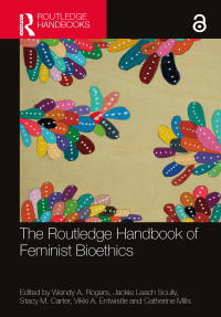 Immagine di copertina: The Routledge Handbook of Feminist Bioethics 1st edition 9780367860998