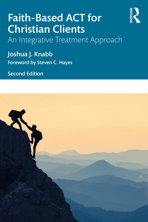 Faith-Based ACT for Christian Clients: An Integrative Treatment Approach, 2nd Edition - FULL INSTANT DOWNLOAD | PDF DOCX EPUB