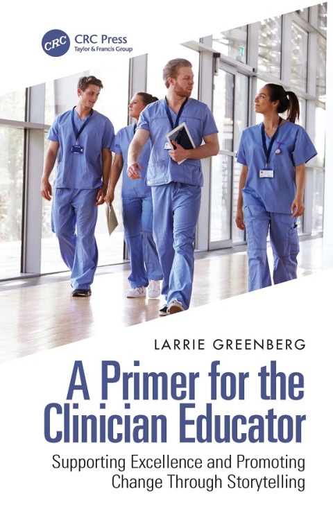A Primer for the Clinician Educator: Supporting Excellence and Promoting Change Through Storytelling, 1st Edition - FULL INSTANT DOWNLOAD | PDF DOCX EPUB