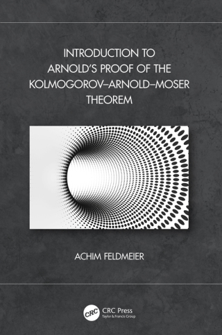 Cover image: Introduction to Arnold’s Proof of the Kolmogorov–Arnold–Moser Theorem 1st edition 9781032263380