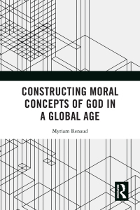 Imagen de portada: Constructing Moral Concepts of God in a Global Age 1st edition 9781032247540