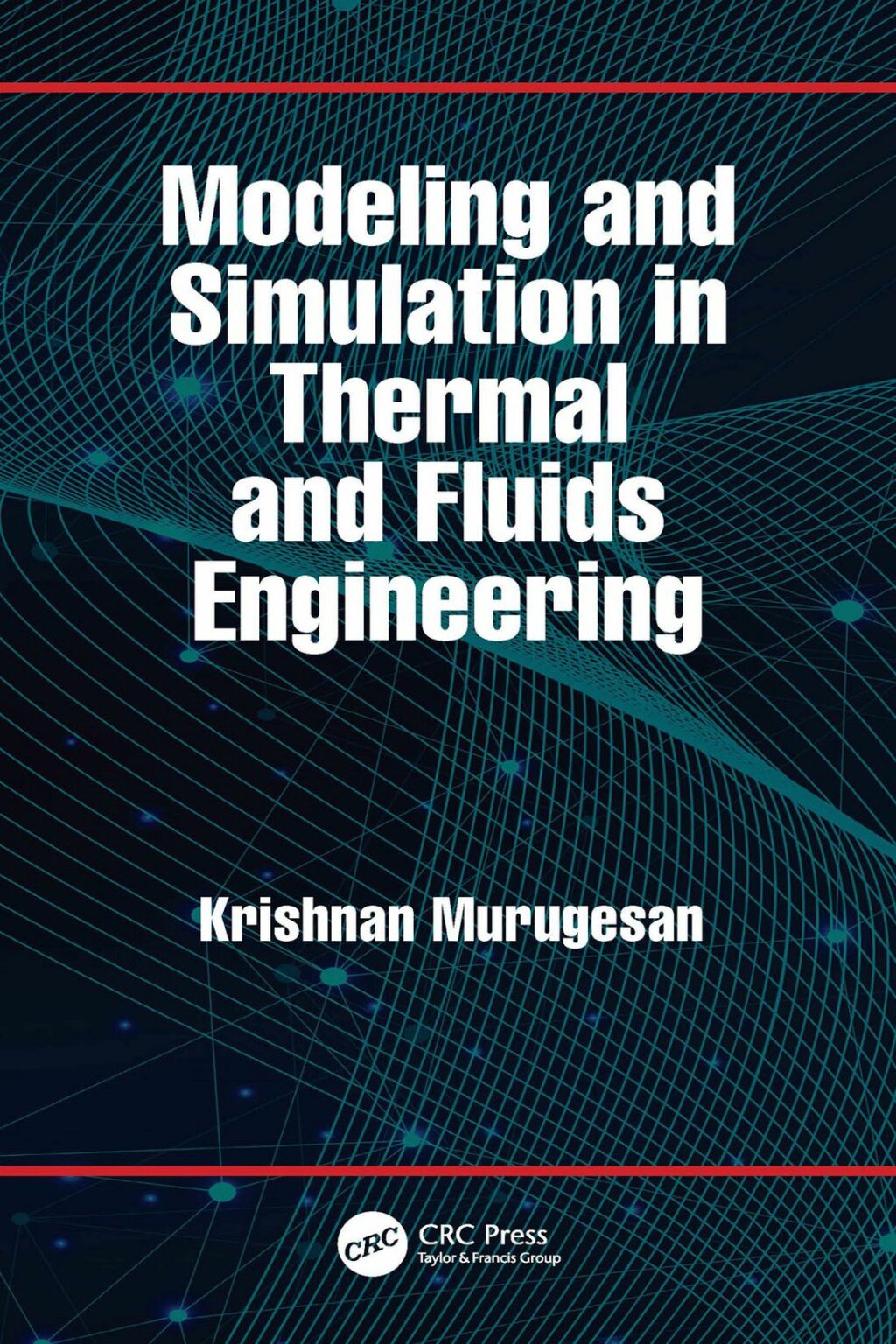 Modeling and Simulation in Thermal and Fluids Engineering 1st Edition