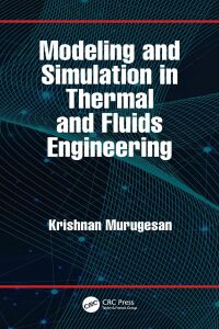 Cover image: Modeling and Simulation in Thermal and Fluids Engineering 1st edition 9780367560461