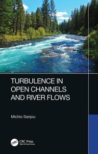 Immagine di copertina: Turbulence in Open Channels and River Flows 1st edition 9780367630966