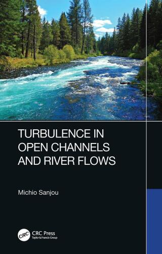 Cover image: Turbulence in Open Channels and River Flows 1st edition 9780367631086