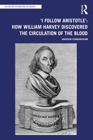 Cover image: 'I Follow Aristotle': How William Harvey Discovered the Circulation of the Blood 1st edition 9781032162232