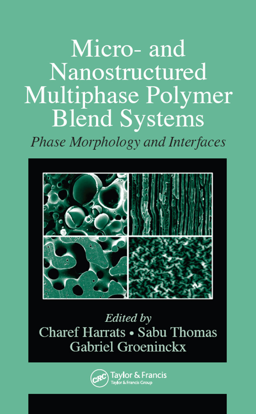 Micro- and Nanostructured Multiphase Polymer Blend Systems Phase Morphology and Interfaces 1st Edition