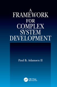 Omslagafbeelding: A Framework for Complex System Development 1st edition 9780849322969
