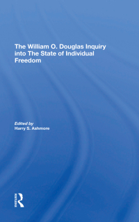 Imagen de portada: The William O. Douglas Inquiry Into The State Of Individual Freedom 1st edition 9780367274153