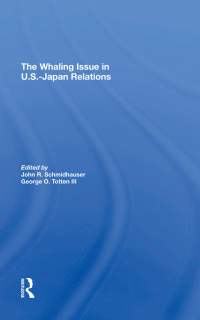 Imagen de portada: The Whaling Issue In U.s.-japan Relations 1st edition 9780367274146