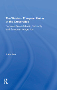 Titelbild: The Western European Union At The Crossroads 1st edition 9780367273750