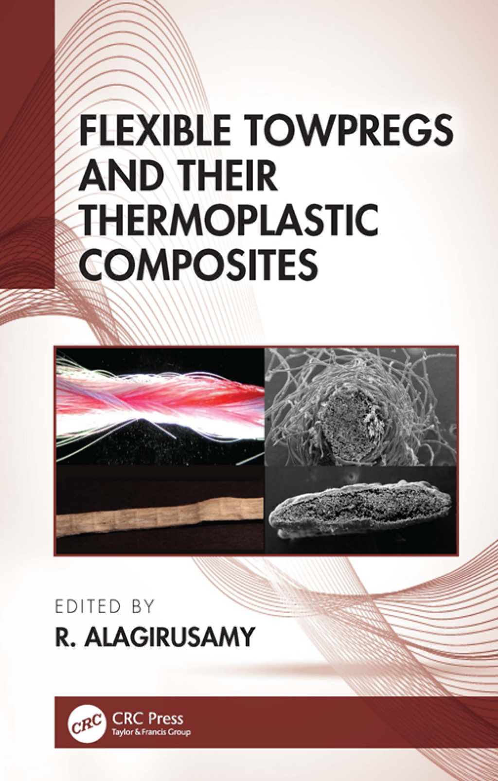 Flexible Towpregs and Their Thermoplastic Composites 1st Edition