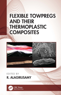 Immagine di copertina: Flexible Towpregs and Their Thermoplastic Composites 1st edition 9780367469122