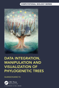 Cover image: Data Integration, Manipulation and Visualization of Phylogenetic Trees 1st edition 9781032233574