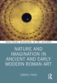 Omslagafbeelding: Nature and Imagination in Ancient and Early Modern Roman Art 1st edition 9781032105604