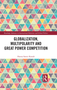 Cover image: Globalization, Multipolarity and Great Power Competition 1st edition 9781032281636