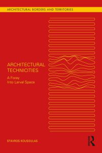 Cover image: Architectural Technicities 1st edition 9781032235240