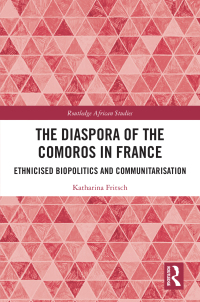 صورة الغلاف: The Diaspora of the Comoros in France 1st edition 9780367627942