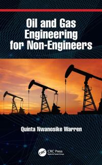 صورة الغلاف: Oil and Gas Engineering for Non-Engineers 1st edition 9780367607692