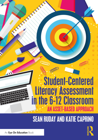 Cover image: Student-Centered Literacy Assessment in the 6-12 Classroom 1st edition 9781032198194
