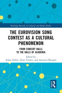 Cover image: The Eurovision Song Contest as a Cultural Phenomenon 1st edition 9781032037745