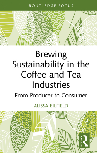 Cover image: Brewing Sustainability in the Coffee and Tea Industries 1st edition 9781032133577