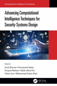 Titelbild: Advancing Computational Intelligence Techniques for Security Systems Design 1st edition 9781032135274