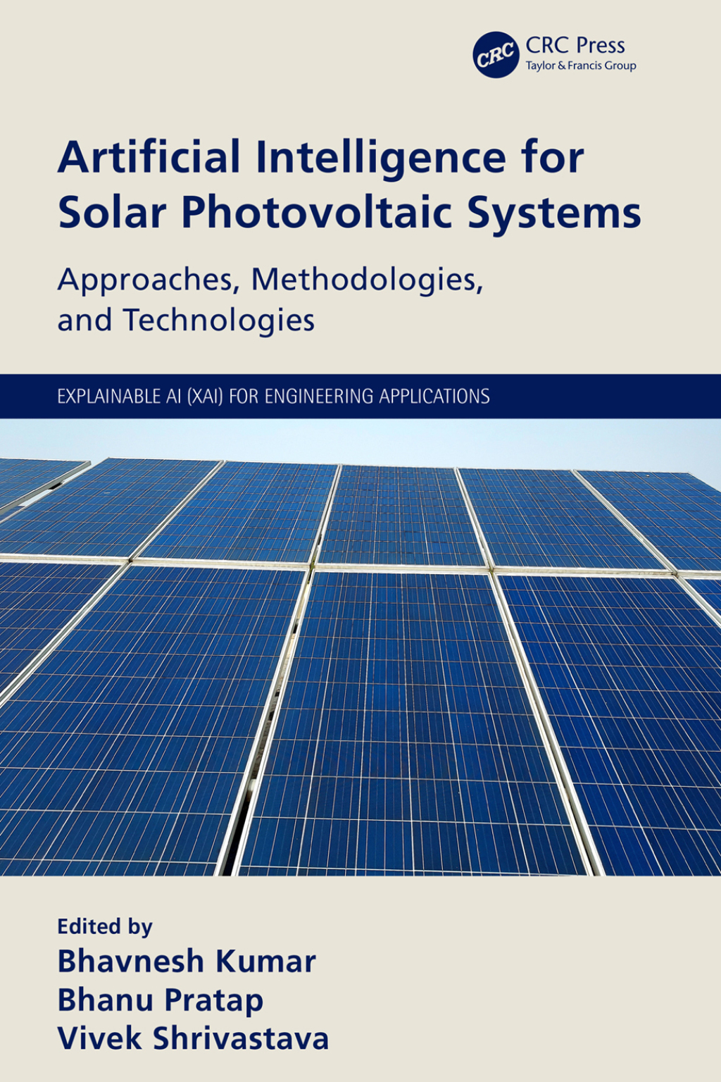 Artificial Intelligence for Solar Photovoltaic Systems Approaches, Methodologies, and Technologies 1st Edition