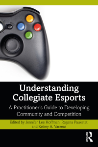 Cover image: Understanding Collegiate Esports 1st edition 9781032222493