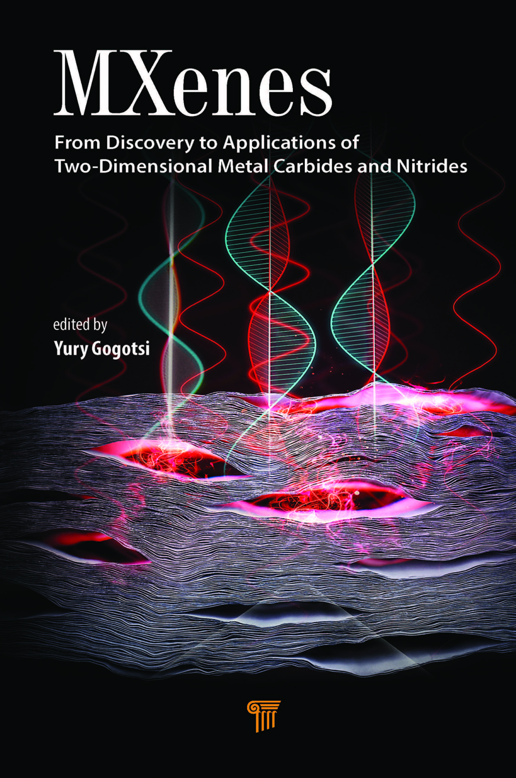 MXenes From Discovery to Applications of Two-Dimensional Metal Carbides and Nitrides 1st Edition