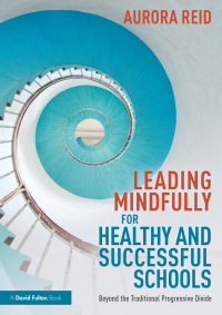 Imagen de portada: Leading Mindfully for Healthy and Successful Schools 1st edition 9781032056364