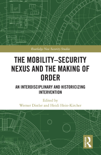 Cover image: The Mobility-Security Nexus and the Making of Order 1st edition 9781032159867