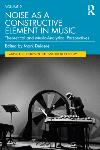 Cover image: Noise as a Constructive Element in Music 1st edition 9781032308562