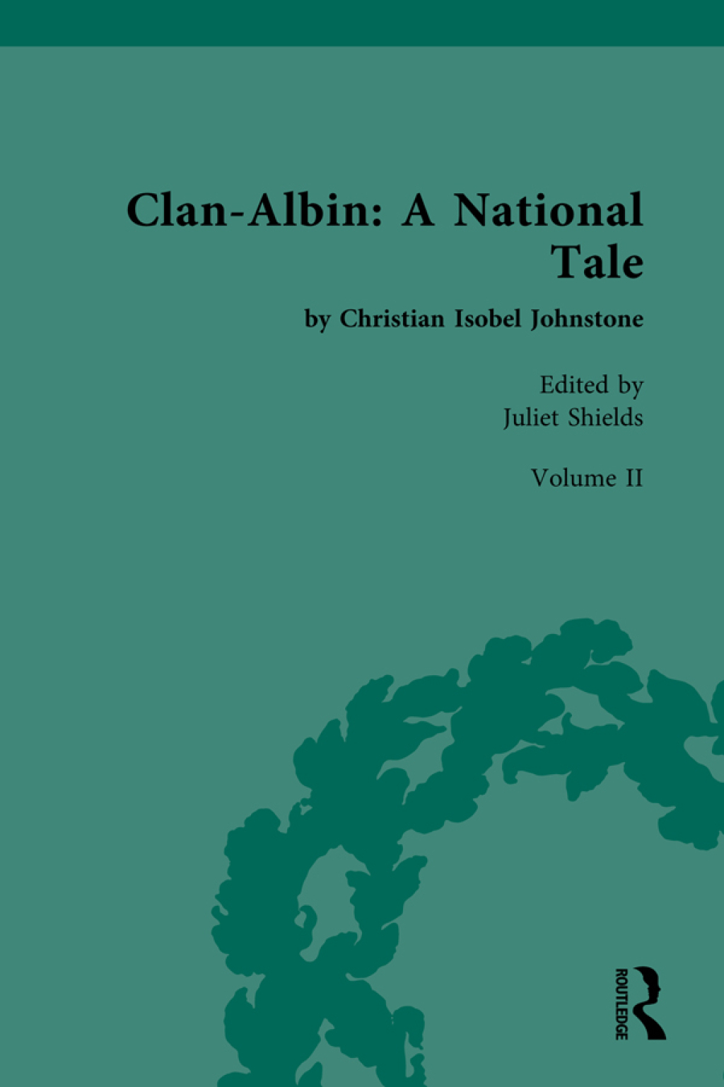 Clan-Albin: A National Tale by Christian Isobel Johnstone 1st Edition