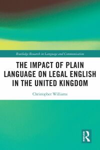 Cover image: The Impact of Plain Language on Legal English in the United Kingdom 1st edition 9781032309224