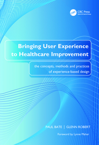 Cover image: Bringing User Experience to Healthcare Improvement 1st edition 9781846191763