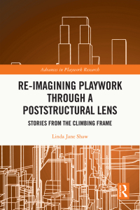 Cover image: Re-imagining Playwork through a Poststructural Lens 1st edition 9781032028415