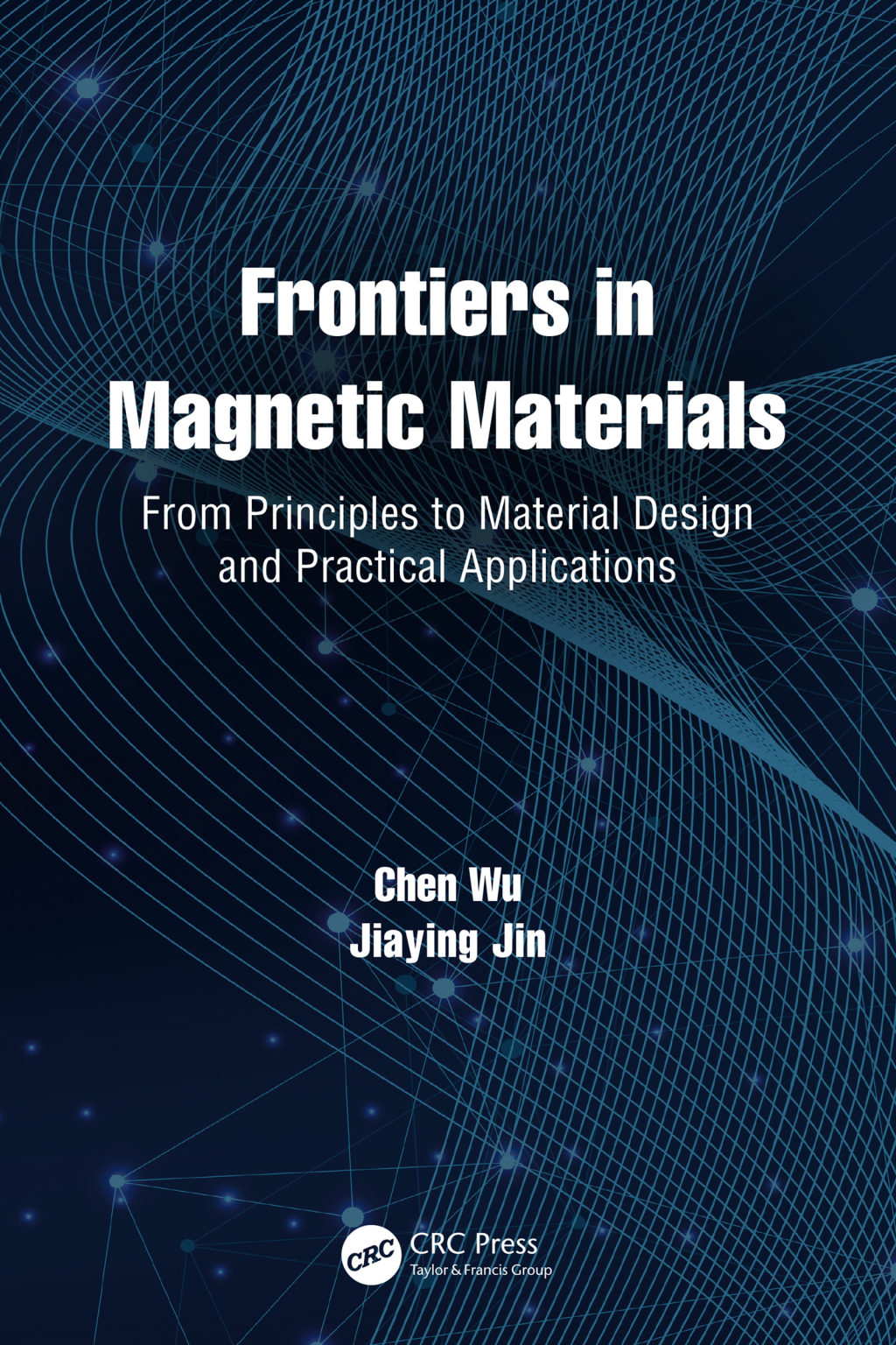 Frontiers in Magnetic Materials From Principles to Material Design and Practical Applications 1st Edition