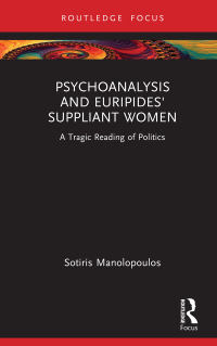 Cover image: Psychoanalysis and Euripides' Suppliant Women 1st edition 9781032171876