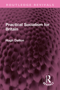 Omslagafbeelding: Practical Socialism for Britain 1st edition 9781032310909