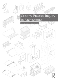 Cover image: Creative Practice Inquiry in Architecture 1st edition 9781032004693
