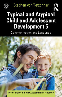 Imagen de portada: Typical and Atypical Child and Adolescent Development 5 Communication and Language Development 1st edition 9781032273976