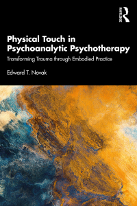 Cover image: Physical Touch in Psychoanalytic Psychotherapy 1st edition 9781032105284