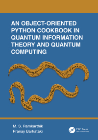 Cover image: An Object-Oriented Python Cookbook in Quantum Information Theory and Quantum Computing 1st edition 9781032256078